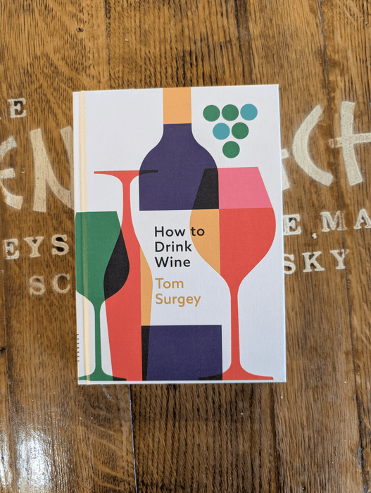 How To Drink Wine Tom Surgey