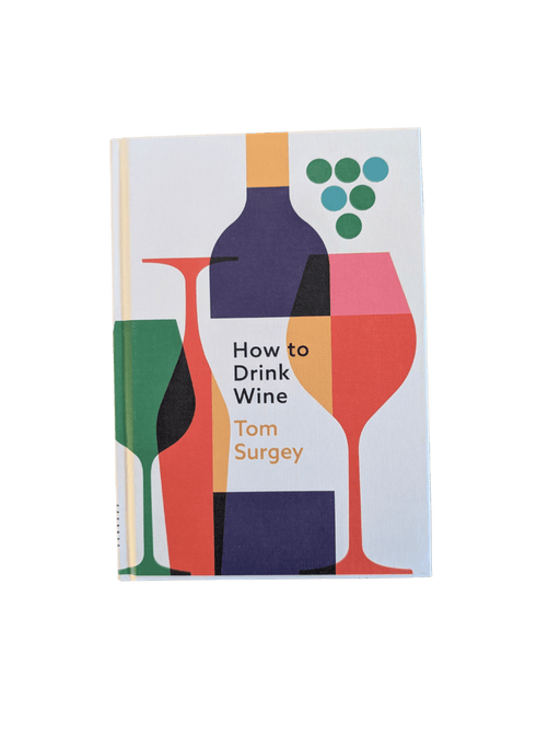 How To Drink Wine Tom Surgey